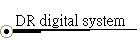 DR digital system